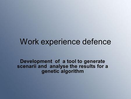 Work experience defence Development of a tool to generate scenarii and analyse the results for a genetic algorithm.