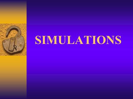 SIMULATIONS. Simulations are used by engineers, programmers, and other scientists to produce the probable results of an experiment or happening.