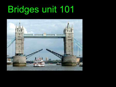 Bridges unit 101.