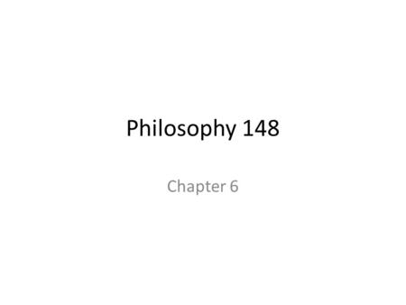 Philosophy 148 Chapter 6. Truth-Functional Logic Chapter 6 introduces a formal means to determine whether arguments are valid, so that there is never.
