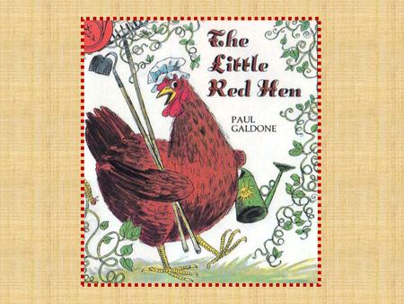 Once upon a time a cat and a dog and a mouse and a little red hen all lived together in a cozy little house.