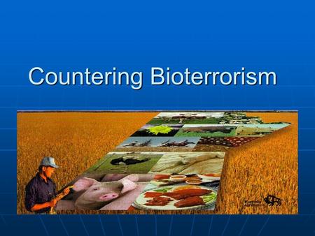 Countering Bioterrorism