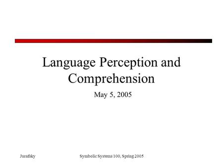 Language Perception and Comprehension