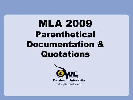 MLA 2009 Parenthetical Documentation & Quotations.