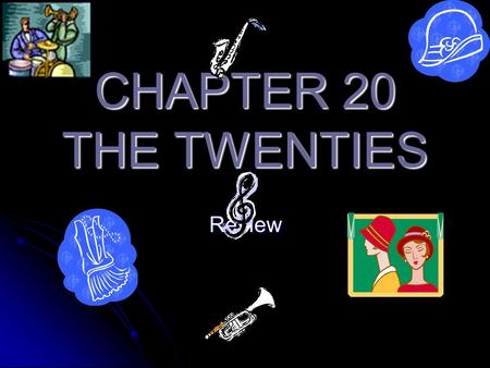 CHAPTER 20 THE TWENTIES Review.