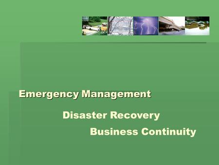 Emergency Management Emergency Management Disaster Recovery Business Continuity.