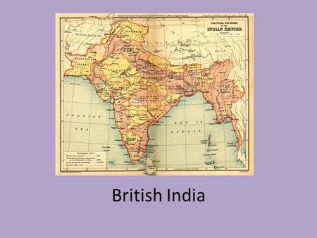 British India. British East India Company The British control of India began with the economic trading company called the British East India Company.
