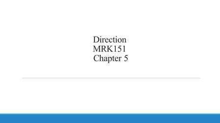 Direction MRK151 Chapter 5. Supervision and Leadership Supervision : 1- close supervision : _ reduce the worker's effectiveness. _ jobs requiring high.
