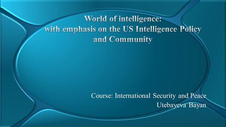 Course: International Security and Peace Utebayeva Bayan
