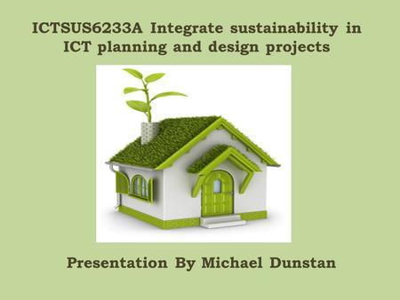 Presentation By Michael Dunstan