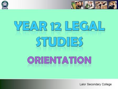 Year 12 LEGAL Studies ORIENTATION.