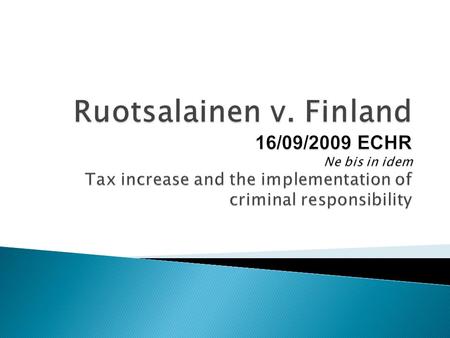 Ruotsalainen was stopped by the police during road check. Police found leniently taxed fuel in the applicants pick up van fuel tank. Applicant was fined.