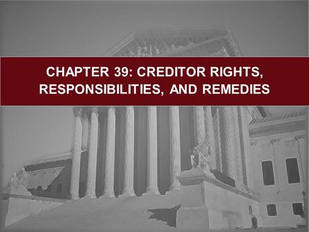 CHAPTER 39: CREDITOR RIGHTS, RESPONSIBILITIES, AND REMEDIES.