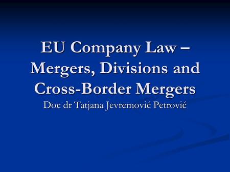 EU Company Law – Mergers, Divisions and Cross-Border Mergers