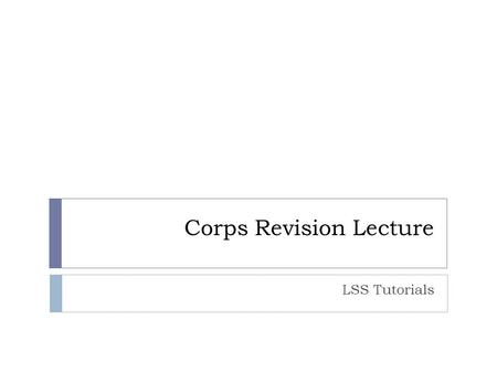 Corps Revision Lecture LSS Tutorials. Overview  Intro: Formation/Types of Company/Corporate veil/BoD/GM  Directors’ duties:  DCSD  Insolvent trading.