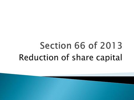 Reduction of share capital.  Limited by shares  Limited by guarantee and having share capital Non – Applicability Buy-back of its own securities by.