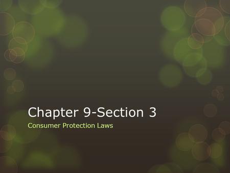 Chapter 9-Section 3 Consumer Protection Laws. Consumer Credit  Credit Denial  If denied credit there could be something in your credit file preventing.