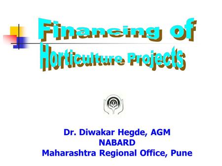 Dr. Diwakar Hegde, AGM NABARD Maharashtra Regional Office, Pune.