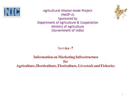 National e-Governance Programme Agricultural Mission mode Project (NeGP-A) Sponsored by Department of Agriculture & Cooperation Ministry of Agriculture.