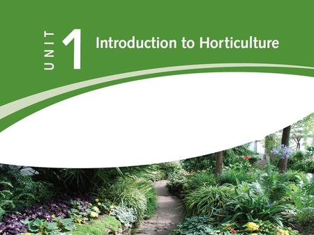 History of the Horticultural Industry As human culture developed, it found many uses for plants: o Food o Medicine o Clothing Gathers became cultivators.