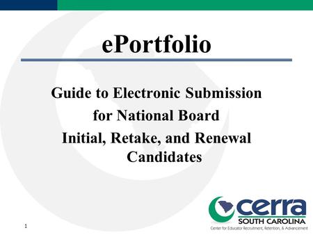 EPortfolio Guide to Electronic Submission for National Board Initial, Retake, and Renewal Candidates 1.