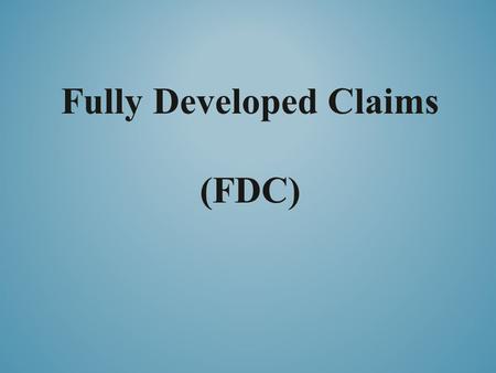 Fully Developed Claims