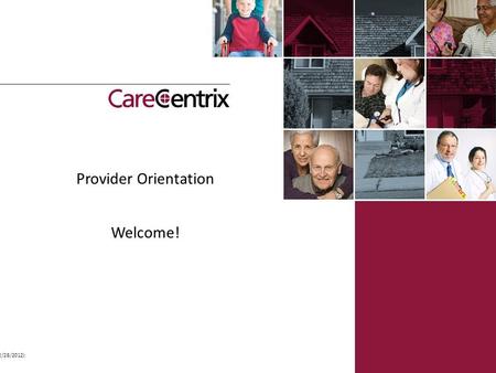 Provider Orientation Welcome! Updates (2/28/2012): COB Appeals RCC Auth Phone #s.