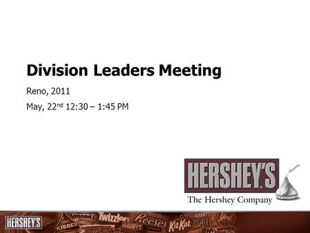 Division Leaders Meeting Reno, 2011 May, 22 nd 12:30 – 1:45 PM.