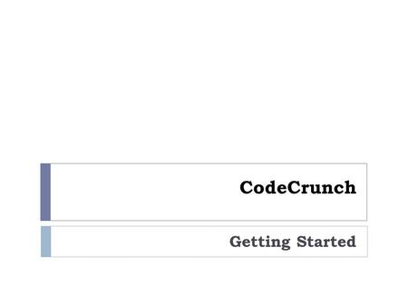 CodeCrunch Getting Started.