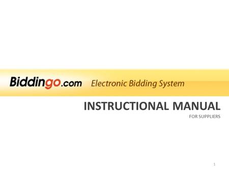 INSTRUCTIONAL MANUAL FOR SUPPLIERS 1. 2 Welcome to Biddingo’s eBidding System!Page 3 What is eBidding?Page 4 Changes to Medbuy’s ProcessPage 5 Activate.