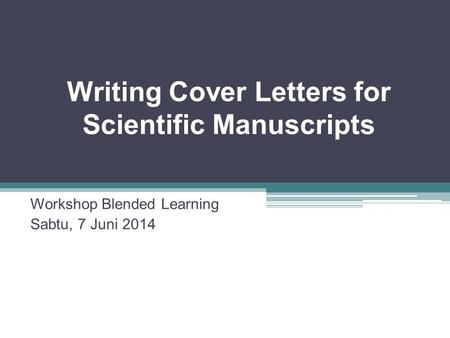 Writing Cover Letters for Scientific Manuscripts