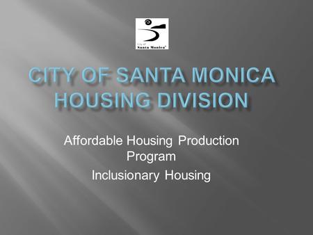 Affordable Housing Production Program Inclusionary Housing.