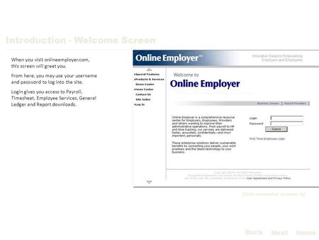 Introduction - Welcome Screen When you visit onlineemployer.com, this screen will greet you. From here, you may use your username and password to log into.