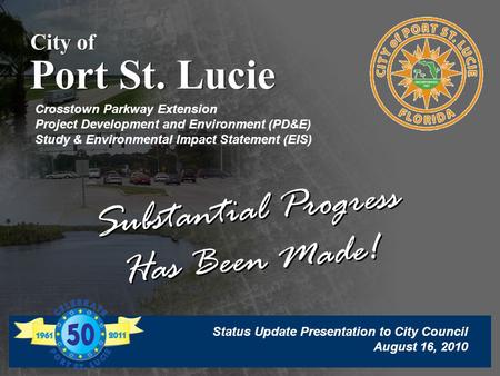 Port St. Lucie City of Crosstown Parkway Extension Project Development and Environment (PD&E) Study & Environmental Impact Statement (EIS) Substantial.