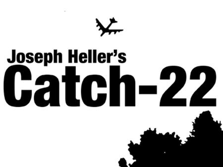 The End. Text-to-Text Joseph Heller’s Catch-22 is a novel centered around war – WWII to be exact. It is a satire, though not a very funny satire by the.