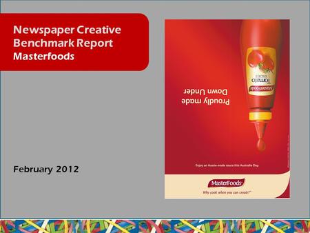 February 2012 Newspaper Creative Benchmark Report Masterfoods.