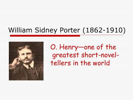 William Sidney Porter ( )