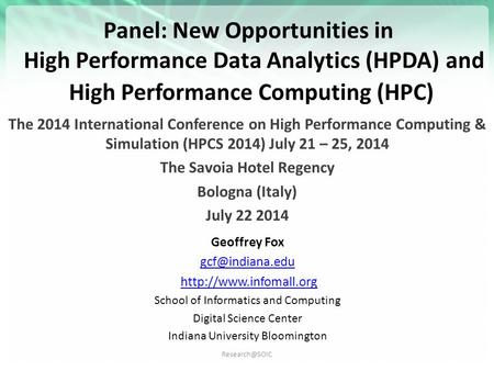 Panel: New Opportunities in High Performance Data Analytics (HPDA) and High Performance Computing (HPC) The 2014 International Conference.