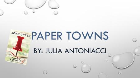 PAPER TOWNS BY: JULIA ANTONIACCI. A is for Agloe. When Radar, Ben, Quentin, and Lacey are in the Agloe trying to find Margo, they find her in a barn writing.