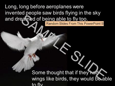 Www.ks1resources.co.uk Long, long before aeroplanes were invented people saw birds flying in the sky and dreamed of being able to fly too. Some thought.