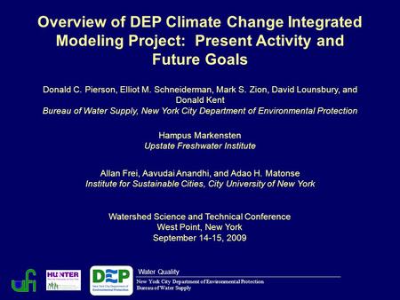 Overview of DEP Climate Change Integrated Modeling Project: Present Activity and Future Goals Watershed Science and Technical Conference West Point, New.