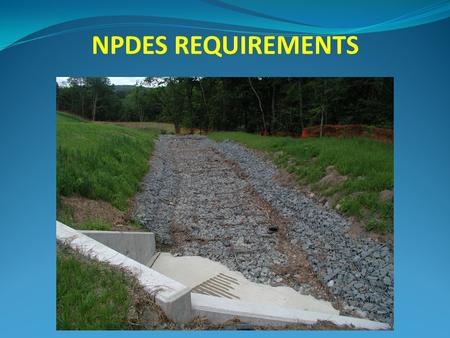 NPDES REQUIREMENTS. Pollution Control is Contractor’s responsibility PennDOT is responsible for enforcement Its our Public Duty Environmental compliance.