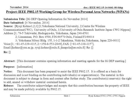 Doc.: IEEE 802.15-14-0641-00-0dep Submission November 2014 Ryuji Kohno(YNU, CWC, CWC-NipponSlide 1 Project: IEEE P802.15 Working Group for Wireless Personal.