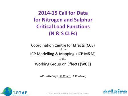 2014-15 Call for Data for Nitrogen and Sulphur Critical Load Functions (N & S CLFs) Coordination Centre for Effects (CCE) of the ICP Modelling & Mapping.