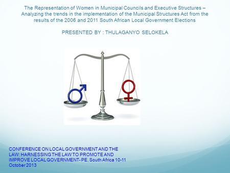 The Representation of Women in Municipal Councils and Executive Structures – Analyzing the trends in the implementation of the Municipal Structures Act.
