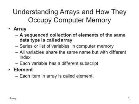 Understanding Arrays and How They Occupy Computer Memory