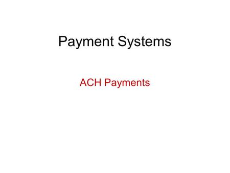Payment Systems ACH Payments.