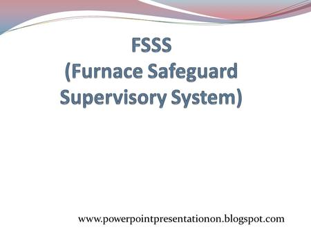 FSSS (Furnace Safeguard Supervisory System)