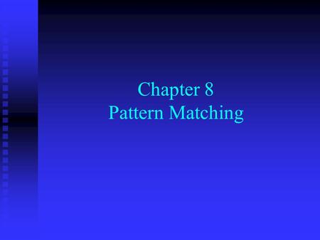 Chapter 8 Pattern Matching