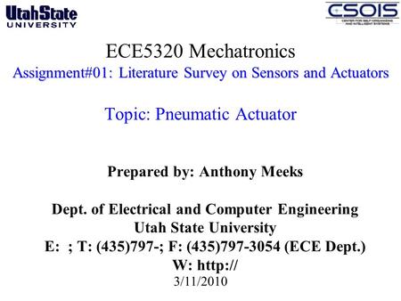 Assignment#01: Literature Survey on Sensors and Actuators ECE5320 Mechatronics Assignment#01: Literature Survey on Sensors and Actuators Topic: Pneumatic.